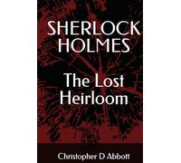 SHERLOCK HOLMES: The Lost Heirloom (The Watson Chronicles)