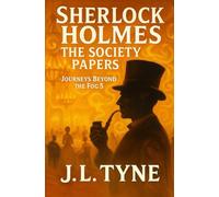 Sherlock Holmes: The Society Papers (Sherlock Holmes: Journeys Beyond the Fog)