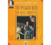 Sherlock Holmes : The Speckled Band and The Blue Carbuncle