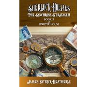 Sherlock Holmes: The Synchrony Stratagem: 3 (The Sinister House)
