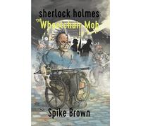SHERLOCK HOLMES: The Wheelchair Mob
