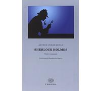 Sherlock Holmes. Tutti i romanzi