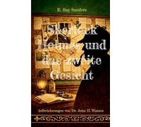 Sherlock Holmes und das zweite Gesicht: Aufzeichnungen von Dr. John H. Watson