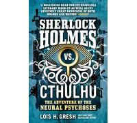 Sherlock Holmes vs. Cthulhu: The Adventure of the Neural Psychoses