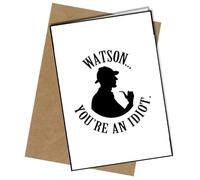 Sherlock Holmes Watson You're An Idiot A5 Birthday Card | Envelope Included | Blank Inside | Unique Design | Personalised Free of Charge