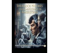 SHERLOCK HOLMES Y EL CLARIVIDENTE DE BAKER STREET