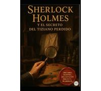Sherlock Holmes y el Secreto del Tiziano Perdido