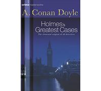 Sherlock Holmes's Greatest Cases (Crime Masterworks)