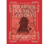 Sherlock Holmes's London: Explore the city in the footsteps of the great detective