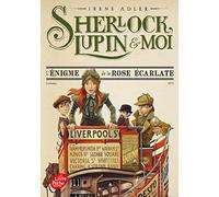 Sherlock, Lupin et moi - Tome 3: L'énigme de la rose écarlate