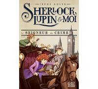 Sherlock, Lupin & moi – Le Seigneur du crime – Volume 10