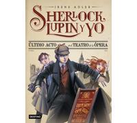 Sherlock, Lupin y yo 2. Último acto en el teatro de la Ópera