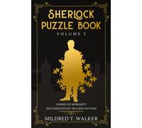 Sherlock Puzzle Book (Volume 5): Crimes Of Moriarty Documented By Dr John Watson (Mildred's Sherlock Puzzle Book Series)
