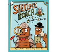 Sherlock Roach and the Case of the Crunchy Crumb: A Star Chapter Book (Sherlock Roach, Bug Detective)