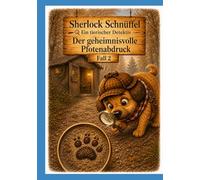 Sherlock Schnüffel - Ein tierischer Detektiv - Der geheime Pfotenabdruck: Fall 2