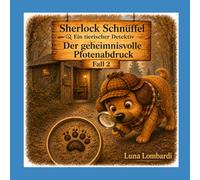 Sherlock Schnüffel - Ein tierischer Detektiv - Der geheime Pfotenabdruck: Fall 2