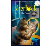 Sherlock, the Cat Who Couldn't Meow: Volume 1 (Sherlock the Remarkable Cat Series)