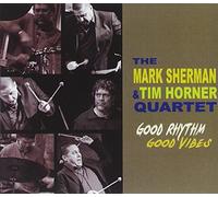Sherman, Mark - Good Rhythm Good Vibes