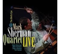 Sherman, Mark - Mark Sherman Quartet Live at the Birds Eye by Sherman, Mark