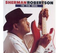 Sherman Robertson - I'm the Man [CASSETTE]