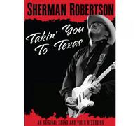 Sherman Robertson: Takin' You to Texas (DVD) Sherman Robertson (US IMPORT)