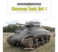 Sherman Tank Vol. 1: America's M4A1 Medium Tank in World War II (Legends of Warfare: Ground)