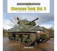 Sherman Tank, Vol. 5: The M4A4 "British" Sherman in World War II (Legends of Warfare: Ground)