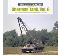 Sherman Tank, Vol. 6 : M32- and M74-Series Sherman-Based Recovery Vehicles