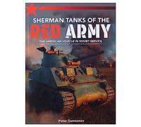 Sherman Tanks of the Red Army: The American vehicle in Soviet service