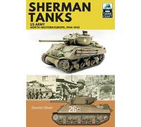 Sherman Tanks, US Army, North-Western Europe, 1944-1945
