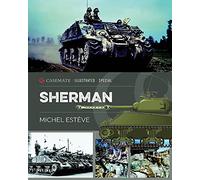 Sherman:The M4 Tank in World War II: CISS0001 (Casemate Illustrated Special)