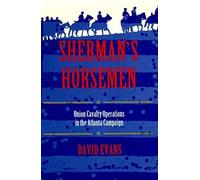 Sherman's Horsemen: Union Cavalry Operations in the Atlanta Campaign