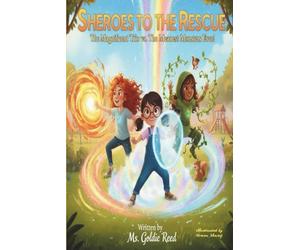 SHEROES TO THE RESCUE: The magnificent Trio vs. The Meanest Monsters ever!