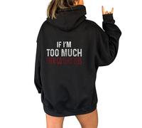 Sherpa Hoodie IF I'm Too Much The Go Find LessLadies' Hooded Sweatshirt With Large Lettering On The Back And Drawstring Oversized Hoodie For Women Hoodie Women Cute (Grey, XXXL)