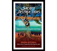 Sherri Mitchell - Sacred Instructions Indigenous Wisdom for Living S - A245z