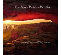 Sherry Finzer & Will Clipman - The Space Between Breaths