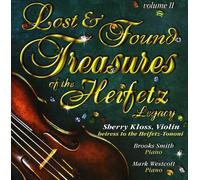 Sherry Kloss - Lost & Found Treasures of the Heifetz Legacy Vol. II