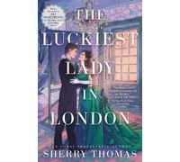 Sherry Thomas The Luckiest Lady in London (Paperback) London Trilogy