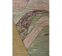 Sherwood Anderson on Life and Writing
