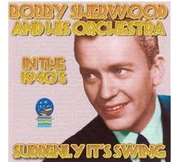Sherwood, Bobby - Suddenly It's Swing