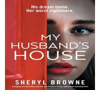 Sheryl Browne My Husband's House: A gripping & absolutely addictive Sheryl Browne Multicolor