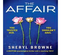 Sheryl Browne The Affair: A gripping psychological thriller with a shocking Sheryl Browne Multicolor