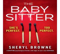 Sheryl Browne The Babysitter: A gripping psychological thriller with edge of Sheryl Browne Multicolor