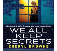 Sheryl Browne We All Keep Secrets: A completely gripping & absolutely Sheryl Browne Multicolor