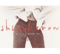 Sheryl Crow - All I Wanna Do