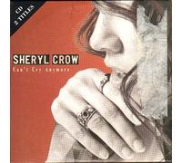 Sheryl Crow - Can T Cry Anymore