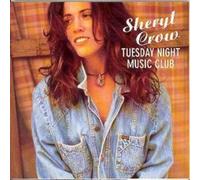 SHERYL CROW. TUESDAY NIGHT MUSIC CLUB. 1993 11 TRACK CD ALBUM IN STICKERED CASE.
