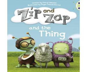 Sheryl Webster Bug Club Guided Fiction Year 1 Yellow A Zip & Zap & The Thing Sheryl Webster Multicolor
