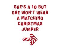 She's A 10 But She Won't Wear A Matching Christmas Jumper Men's T-Shirt - White - L - White