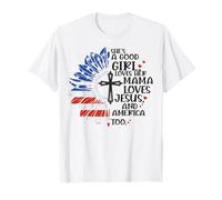 She's A Good Girl Loves Her Mama, Jesus America 4th Of July T-Shirt